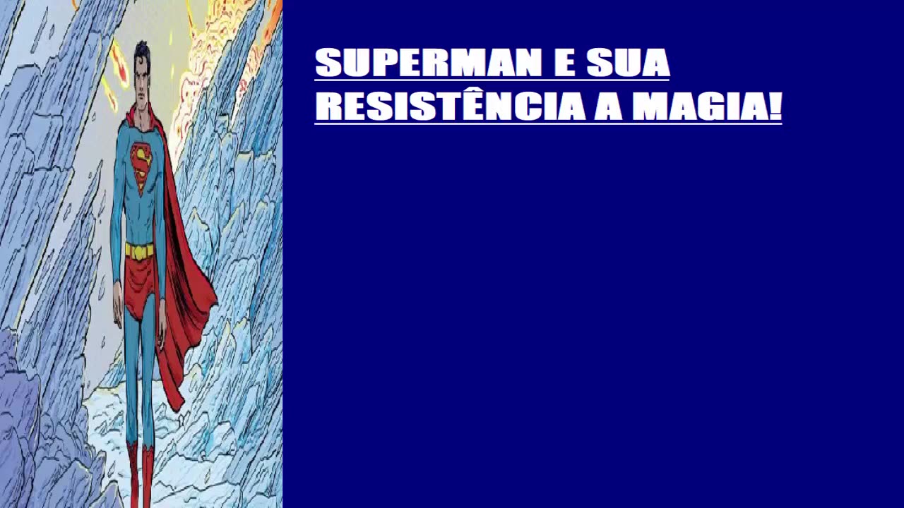 SUPERMAN E SUA RESISTÊNCIA A MAGIA