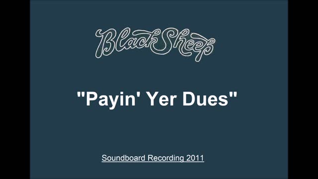 Black Sheep - Payin' Yer Dues (Live in Rochester, New York 2011) Soundboard