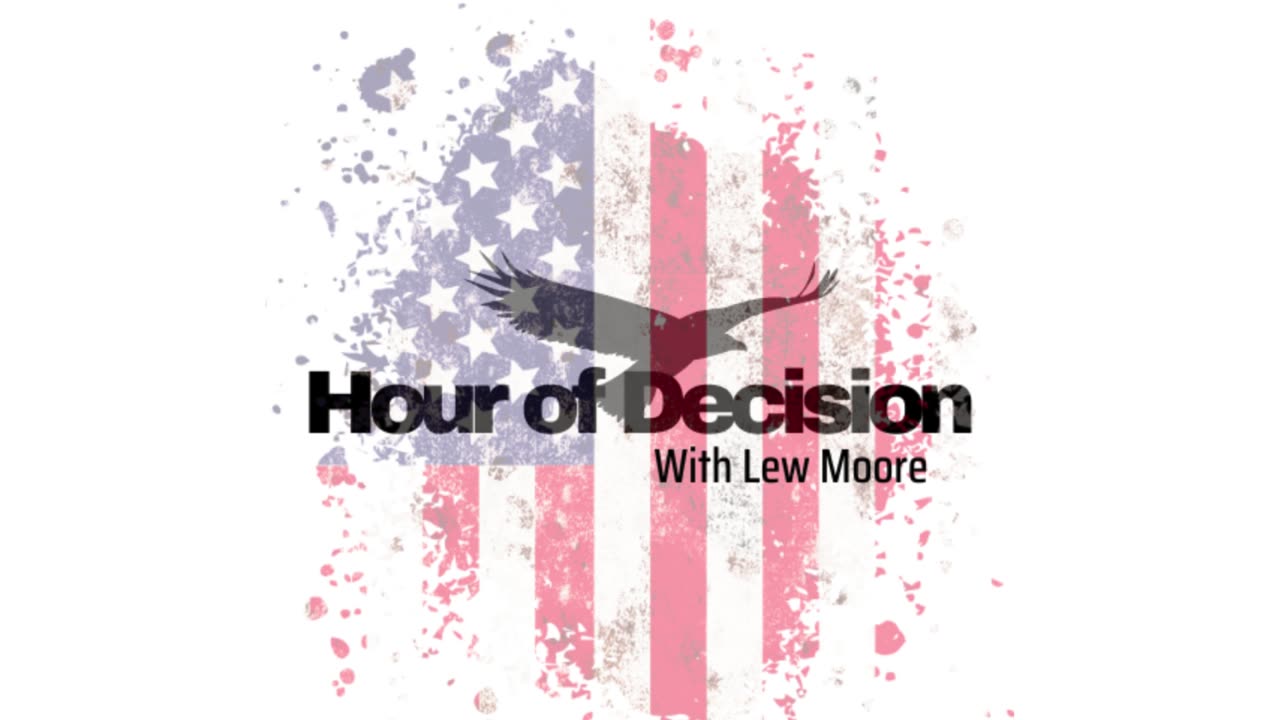 HOUR OF DECISION WITH LEW MOORE EPISODE 2: AMERICA’S BIGGEST THREAT: MASSIVE GOVERNMENT SPENDING