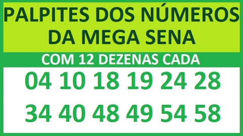 PALPITES DOS NÚMEROS DA MEGA SENA COM 12 DEZENAS 04 10 18 19 24 28 34 40 48 49 54 58