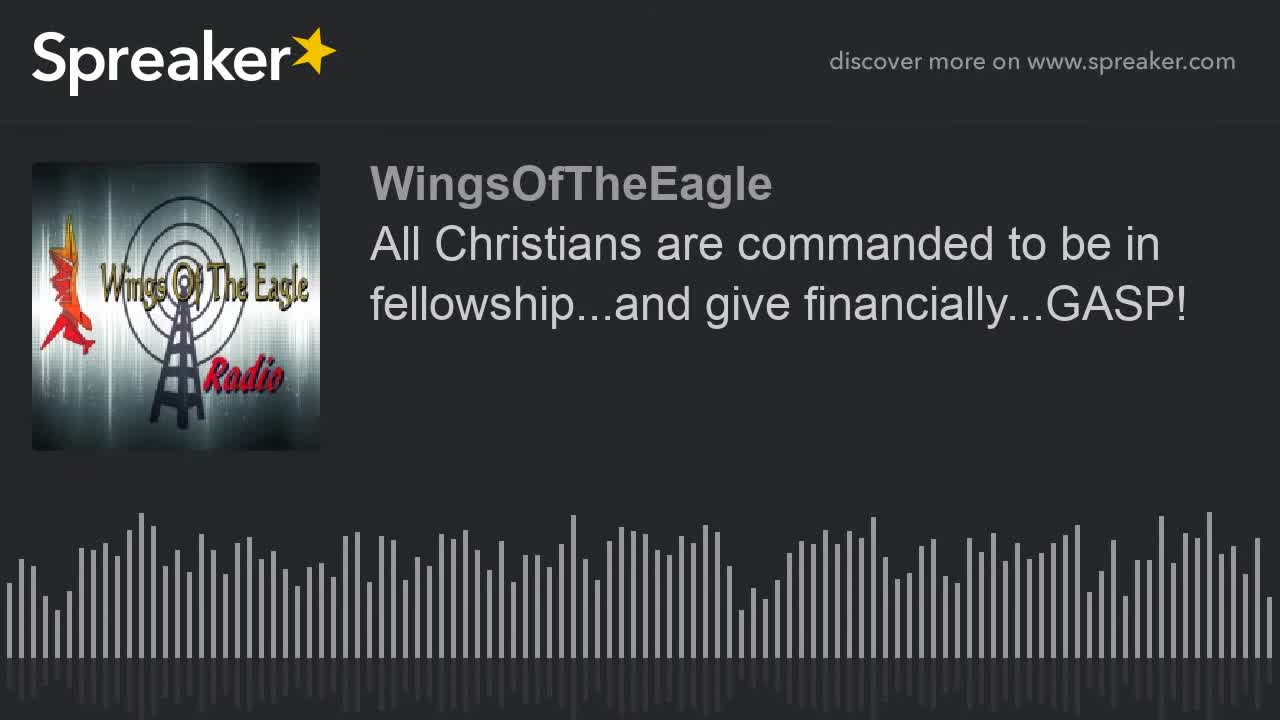 All Christians are commanded to be in fellowship...and give financially...GASP!