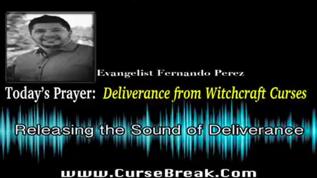 Breaking Witchcraft Curses - Prayer to Break Witchcraft Curses and Spells Reloaded from Fernando Perez