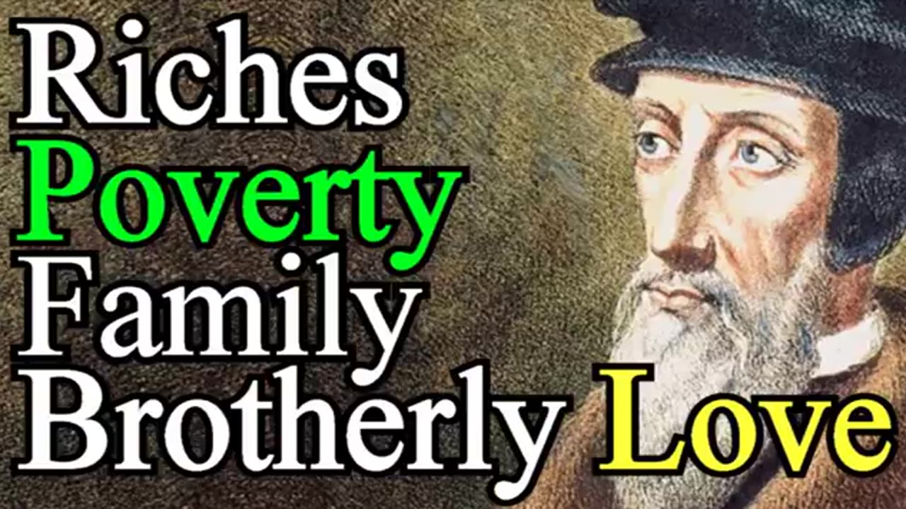 Riches, Poverty, Family, Brotherly Love - John Calvin Sermon _ Job 1_2-5