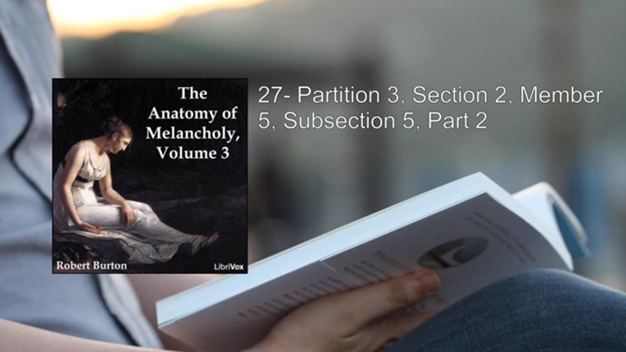 Anatomy of Melancholy Volume 3 -23-By Robert Burton. FULL Audiobook