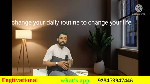 Change ,daily routine,