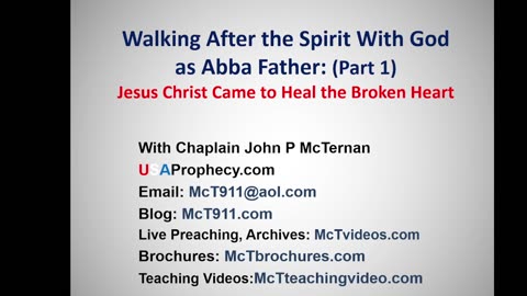 Walking After the Spirit Part 1, Healing the Brokenhearted