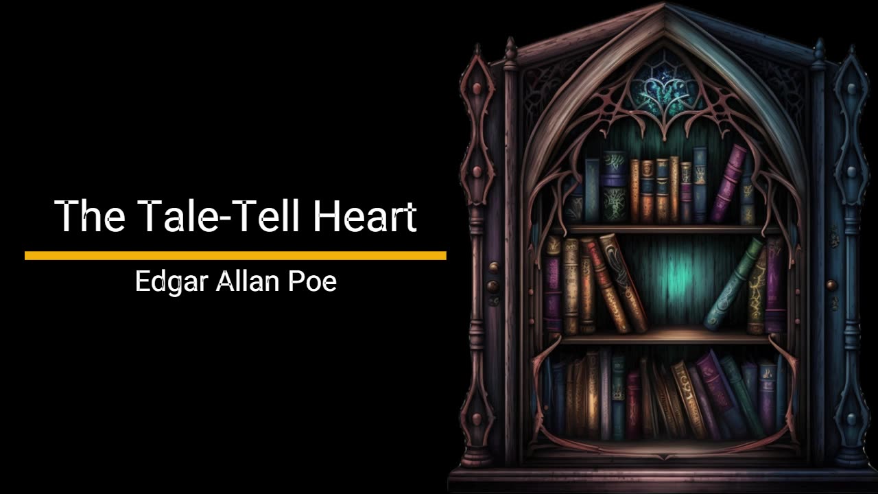 The Tell-Tale Heart - Edgar Allan Poe