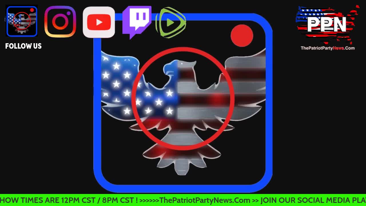 11_04_21-PPN at 8pm_cst 9pm_est Also on Rumble, Twitch , Our Website & Patriotchute.