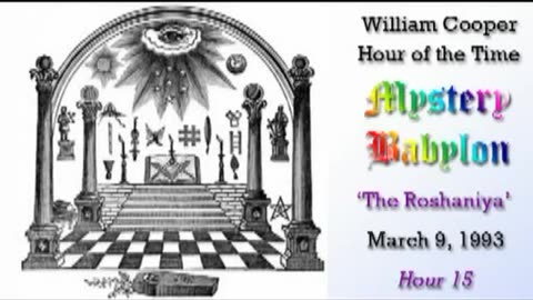 Bill Cooper: Mystery Babylon: The Roshaniya (Hour 15) 3.9.93