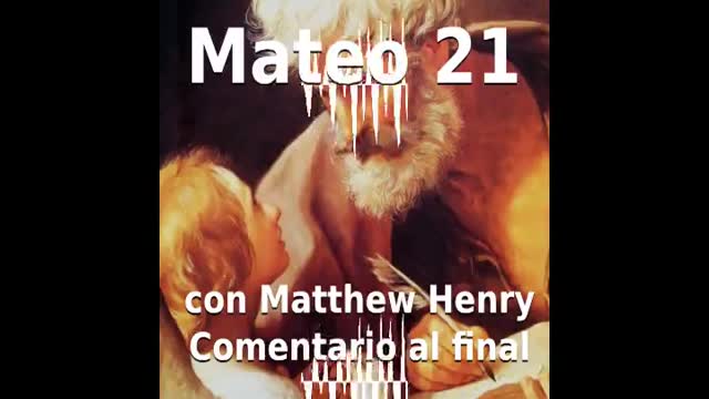 📖🕯 Santa Biblia - Mateo 21 con Matthew Henry Comentario al final.