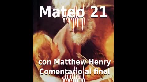 📖🕯 Santa Biblia - Mateo 21 con Matthew Henry Comentario al final.