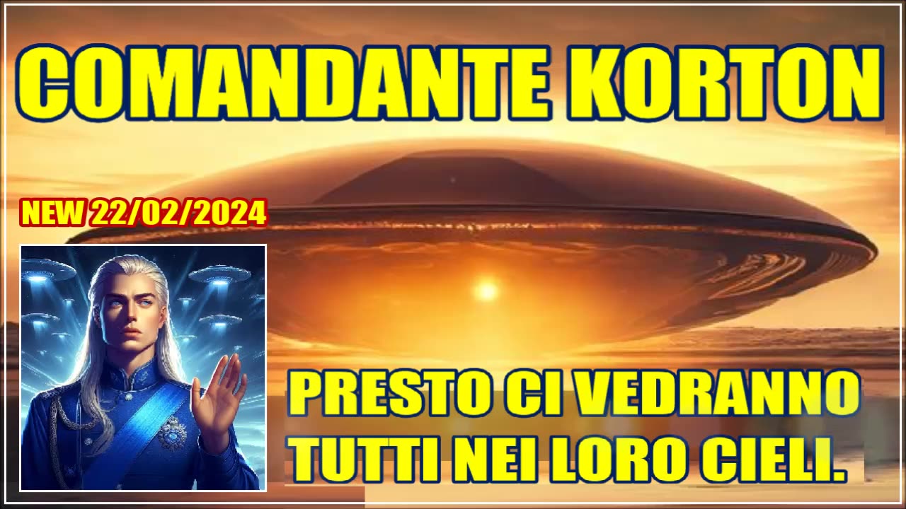 NEW 22/02/2024 COMANDANTE KORTON – PRESTO CI VEDRANNO TUTTI NEI LORO CIELI.