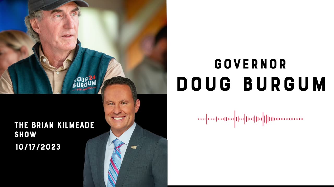 Doug Burgum | The Brian Kilmeade Show | 10/17/2023