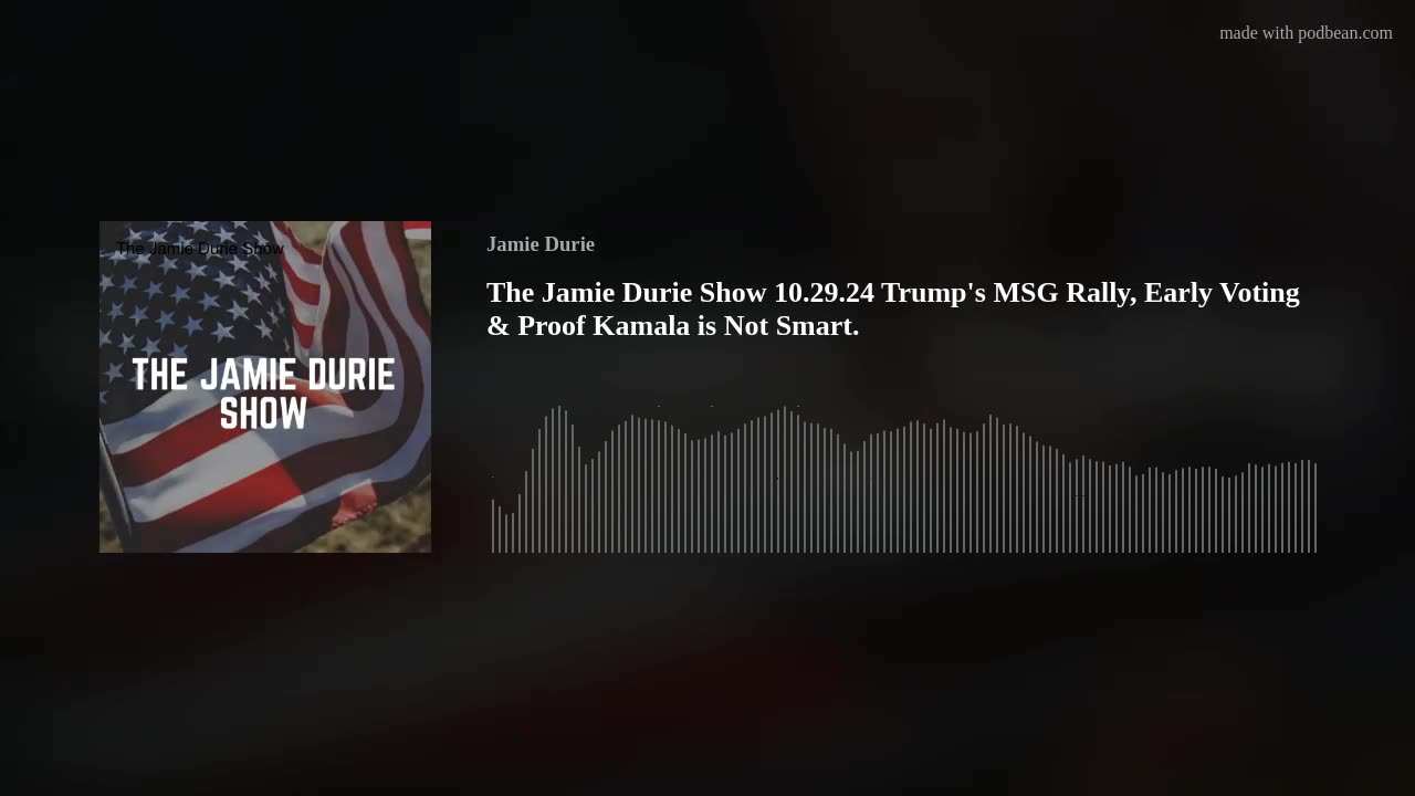 The Jamie Durie Show 10.29.24 Trump's MSG Rally, Early Voting & Proof Kamala is Not Smart.