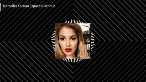 Mercedes Carrera Exposes Pornhub