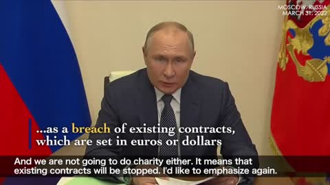 Putin says Russia will enforce rouble payments for gas from Friday