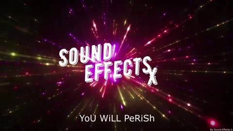 YoU WiLL PeRiSh [Sound Effects X]