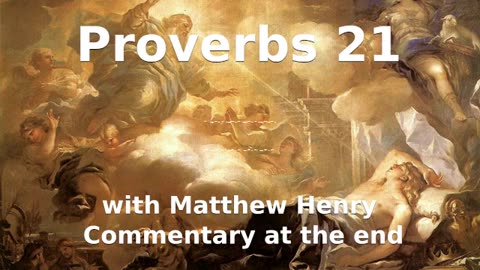 📖🕯 Holy Bible - Proverbs 21 with Matthew Henry Commentary at the end.