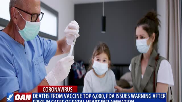 Deaths from vaccine top 6K as FDA issues warning after spike in cases of fatal heart inflammation