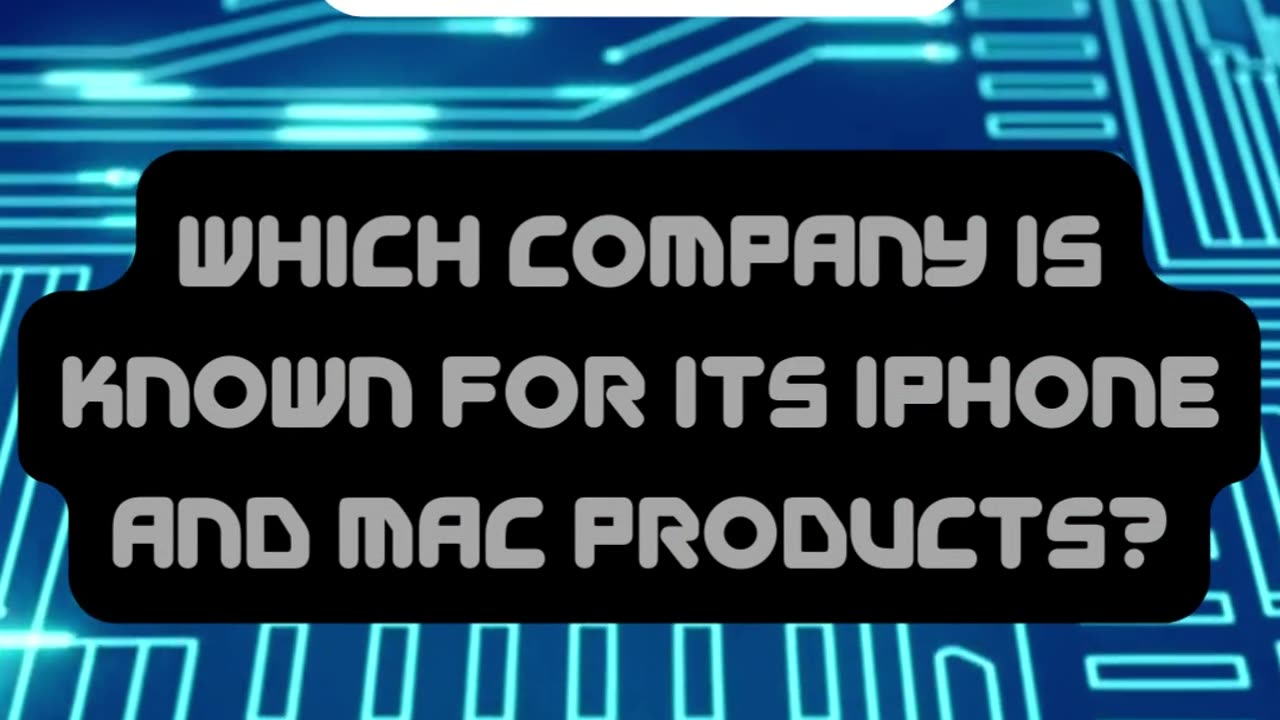 Which company is known for its iPhone and Mac products?