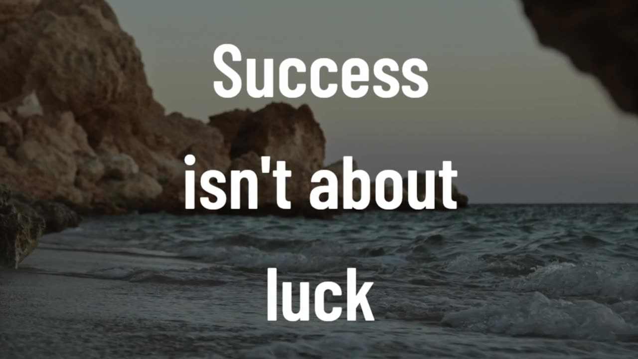 Success isn't about luck