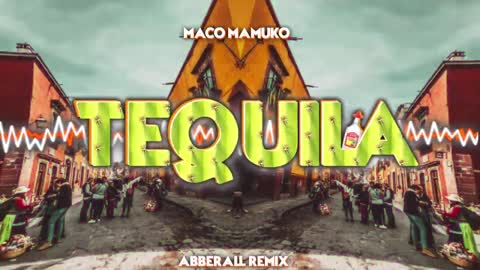 Maco Mamuko - Tequila (Abberall Remix) 2021
