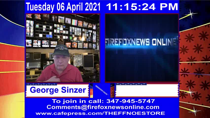 FIREFOXNEWS ONLINE™ April 7Th, 2021 Broadcast