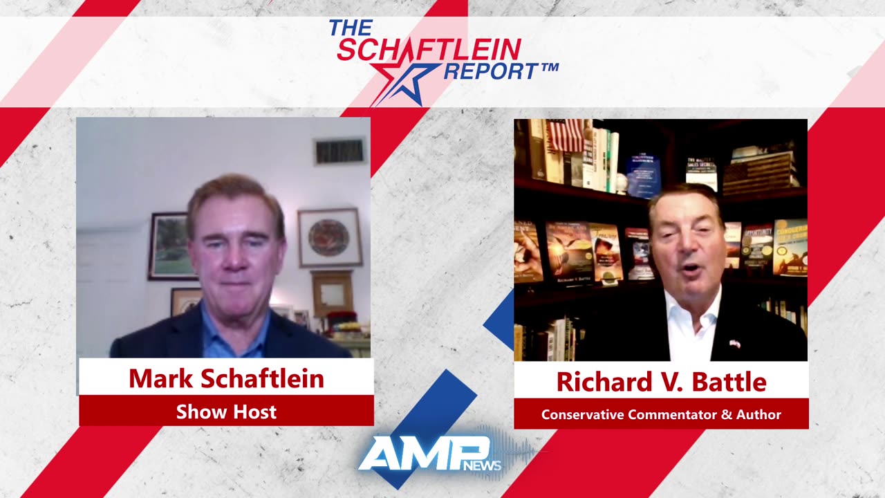 Schaftlein Report | Guest - Richard Battle Conservative Author and Commentator