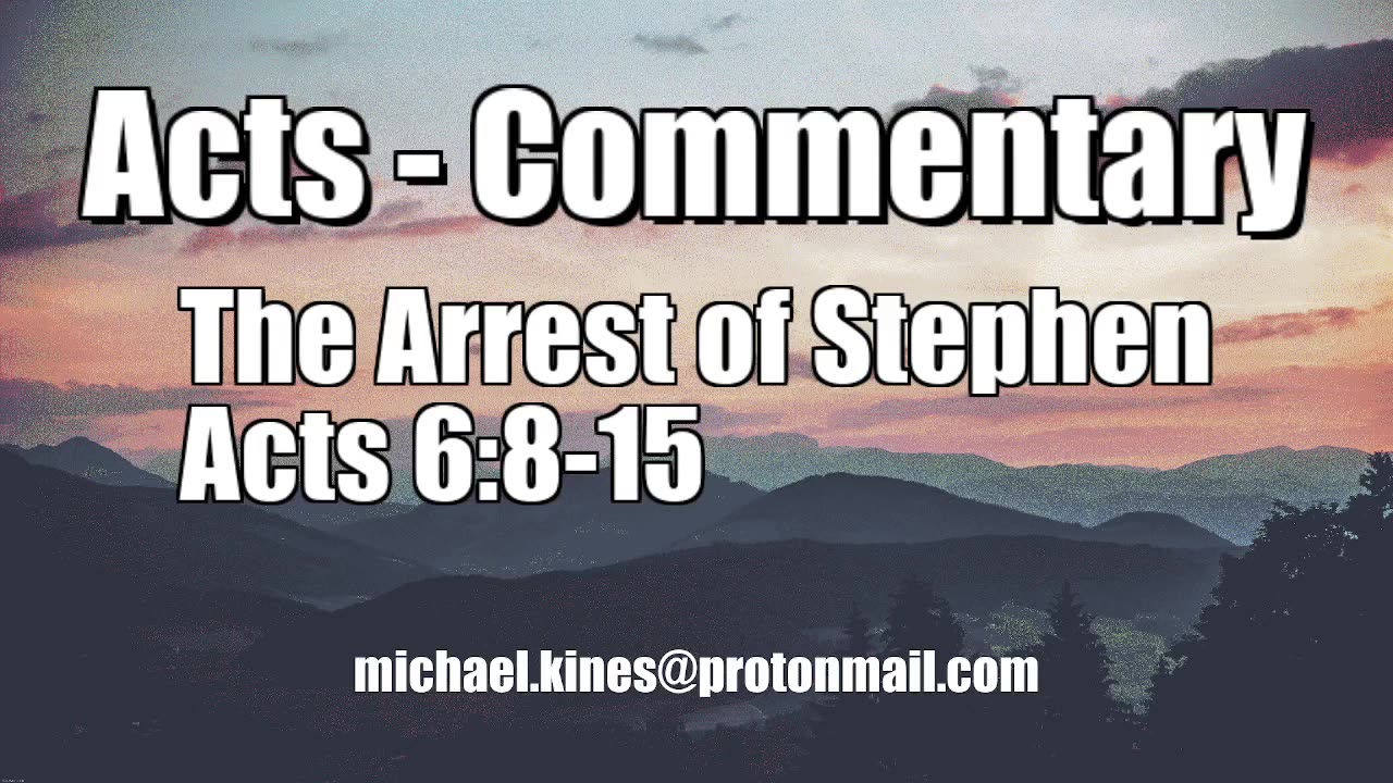 The Arrest of Stephen - Acts 6:8-15