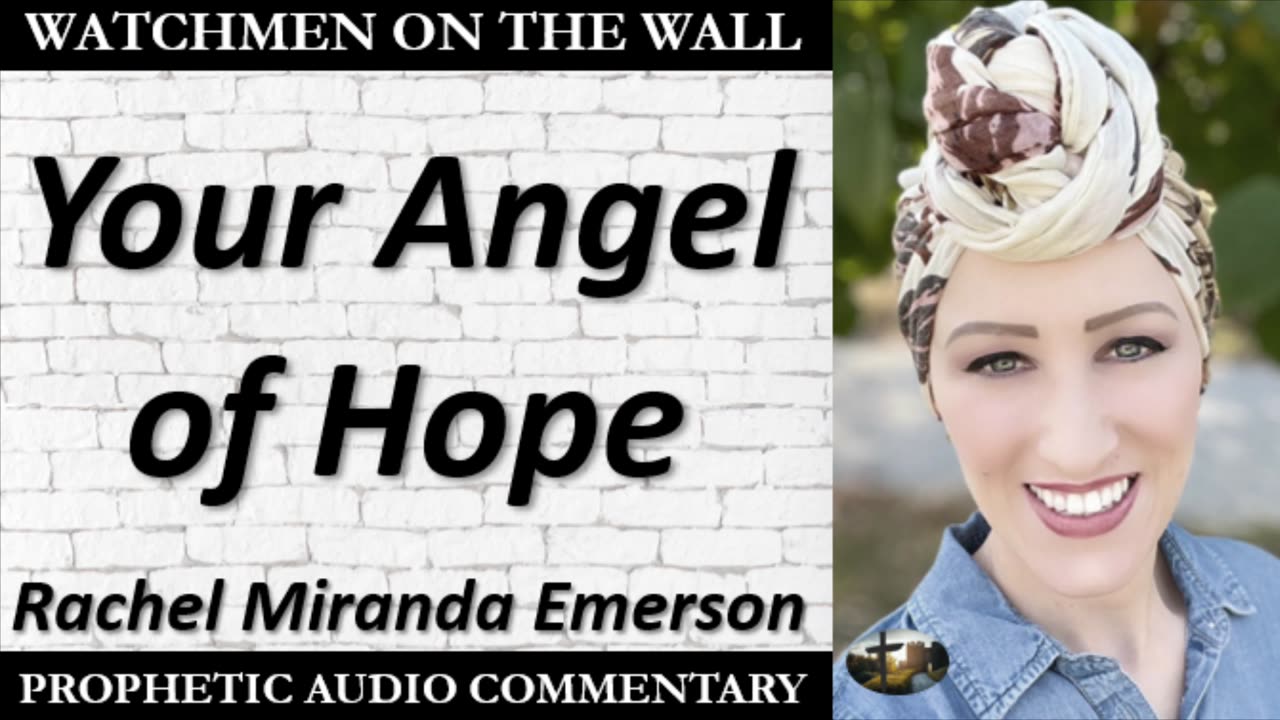 “Your Angel of Hope” – Powerful Prophetic Encouragement from Rachel Miranda Emerson