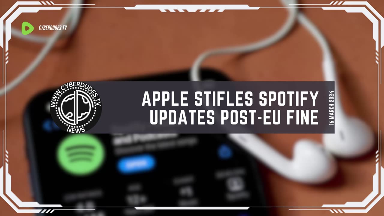 APPLE STIFLES SPOTIFY UPDATES POST-EU FINE