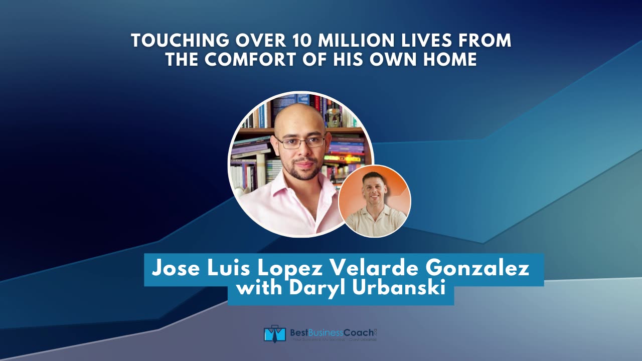 Touching Over 10 Million Lives From The Comfort Of His Own Home - Jose Luis Lopez Velarde Gonzalez