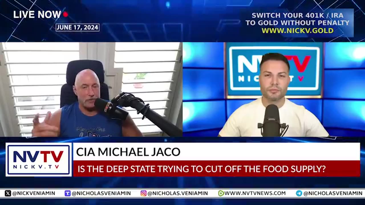 CIA MICHAEL JACO DISCUSSES DEEP STATE TRYING TO CUT OFF THE FOOD SUPPLY WITH NICHOLAS VENIAMIN