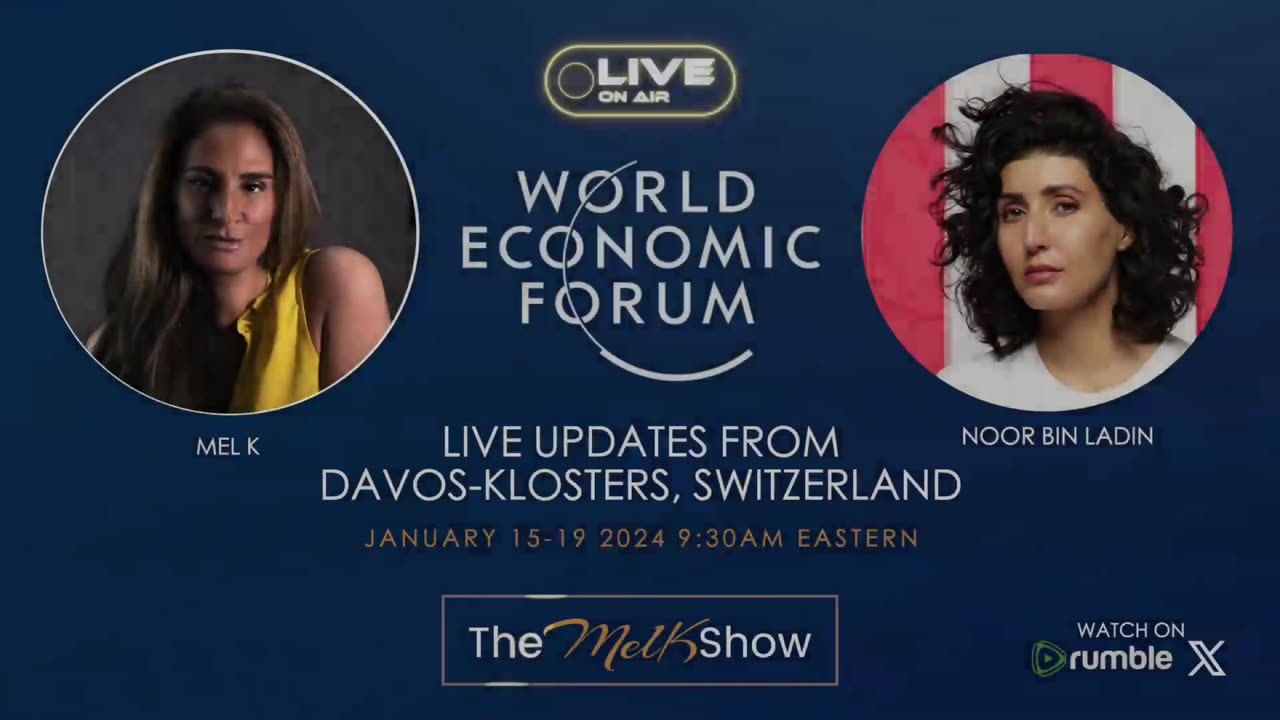 MEL K & NOOR BIN LADIN | LIVE FROM THE WORLD ECONOMIC FORUM DAVOS SWITZERLAND DAY 5