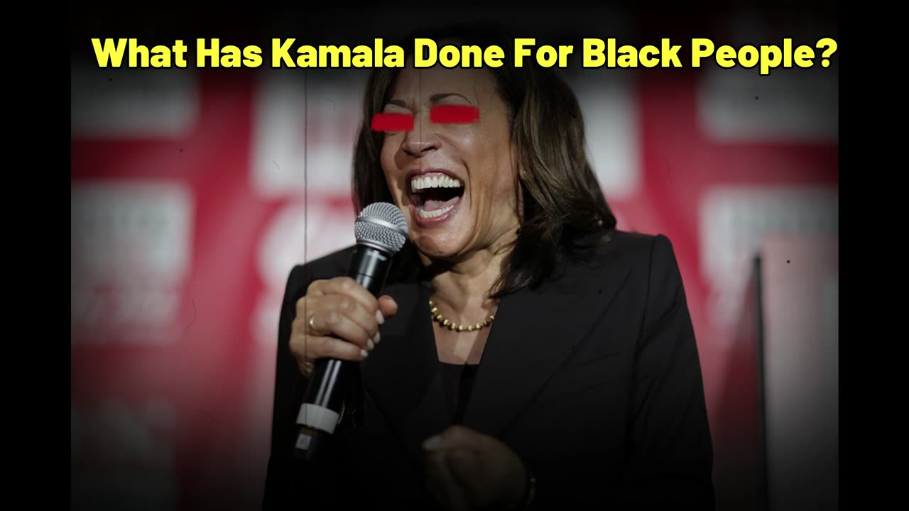 WHAT HAS KAMALA DONE FOR BLACK PEOPLE IN THE PAST 4 YEARS?