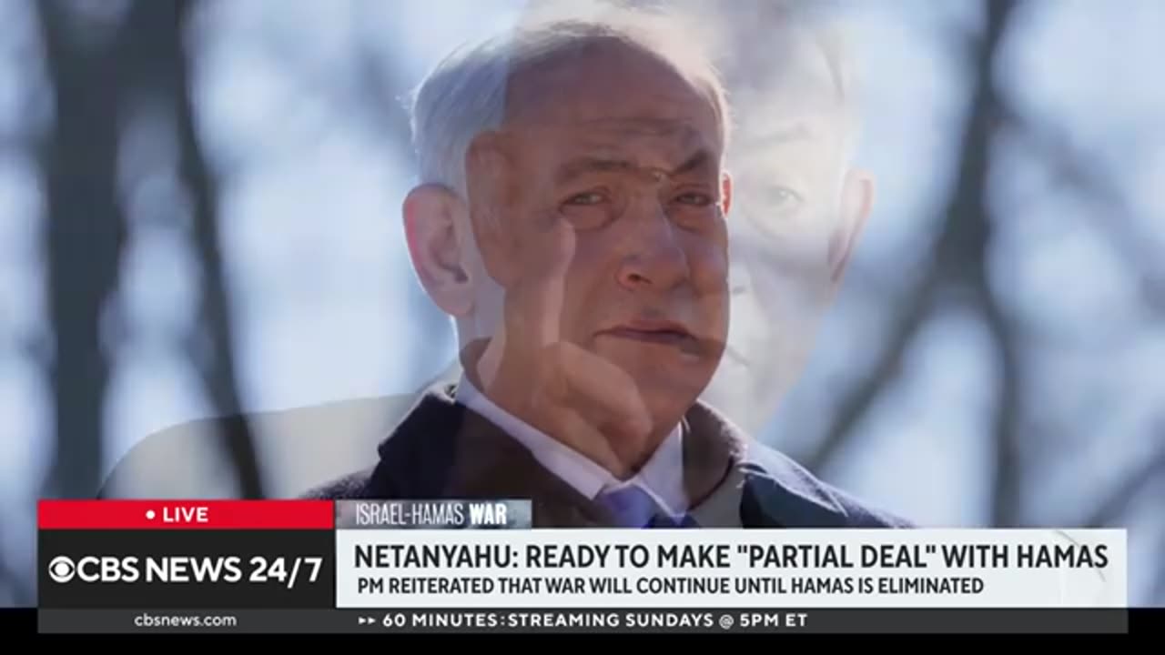 Netanyahu ready to make 'partial deal' with Hamas, says Rafah offensive almost done CBS News