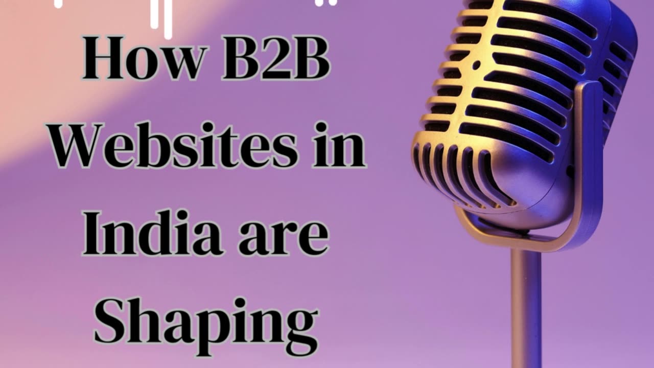 How B2B Websites in India are Shaping Global Trade