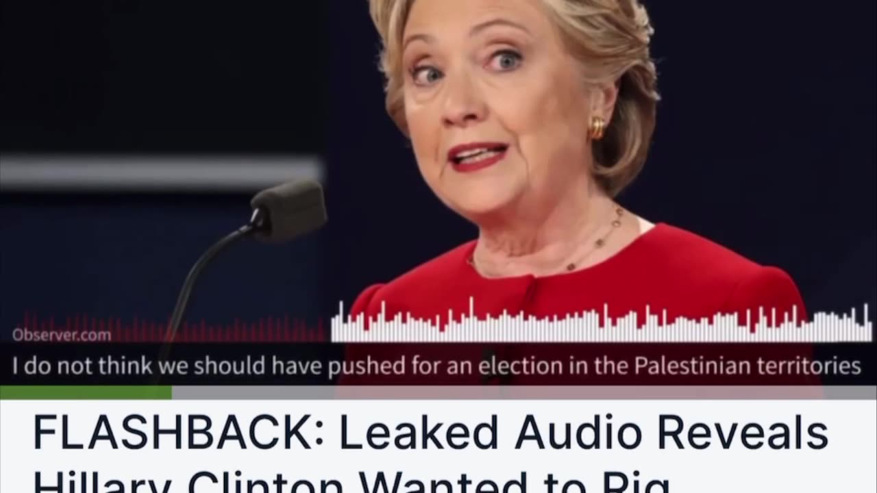 2006 audio of Kilary Clinton wanting to "rig" the Palestinian Election