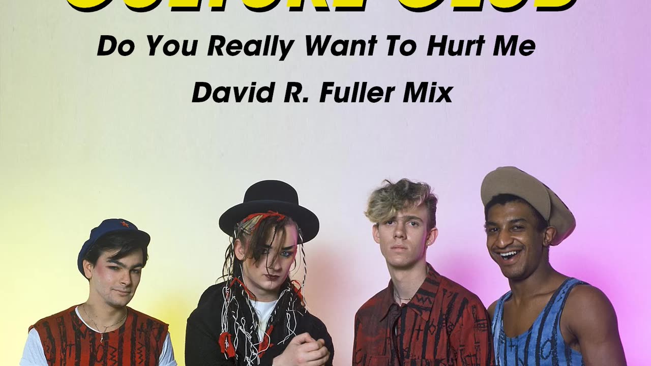 Culture Club - Do You Really Want To Hurt Me (David R. Fuller Mix)