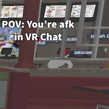 POV: You're afk in VR Chat