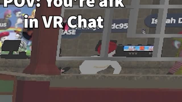 POV: You're afk in VR Chat