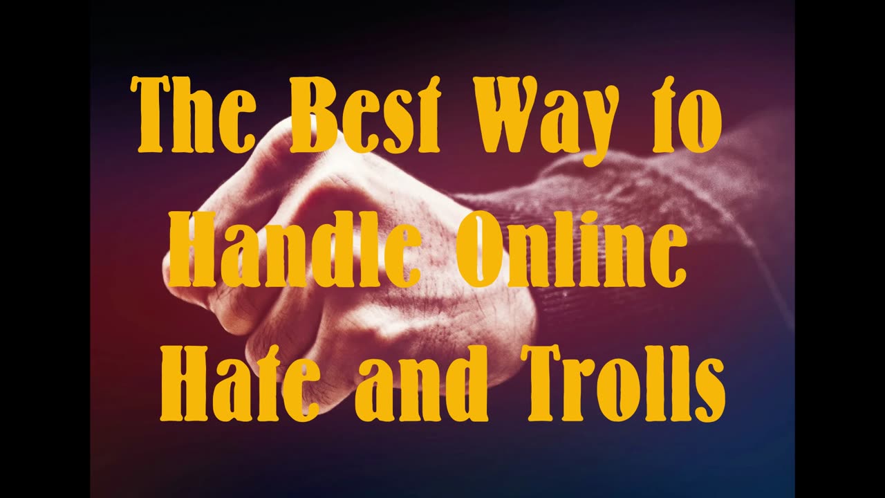 The Best Way to Handle Online Hate and Trolls