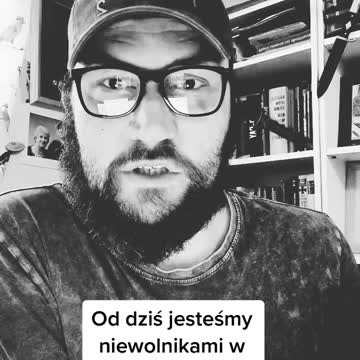 od dzisiaj jesteśmy niewolnikami w Polsce