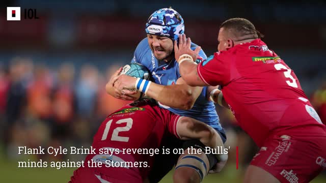 Revenge definitely on Bulls’ minds against Stormers, warns flank Cyle Brink