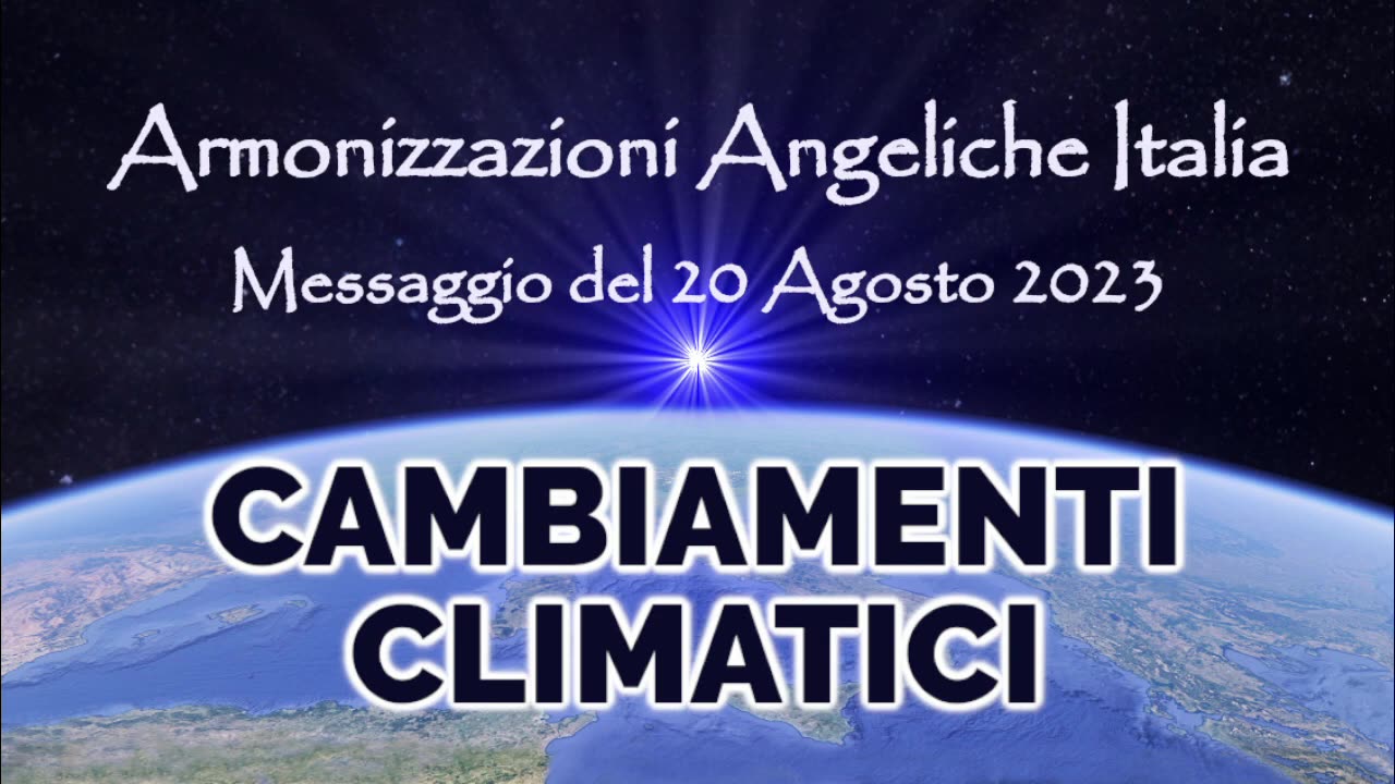 Cambiamenti climatici • Armonizzazioni Angeliche Italia | Simone Venditti