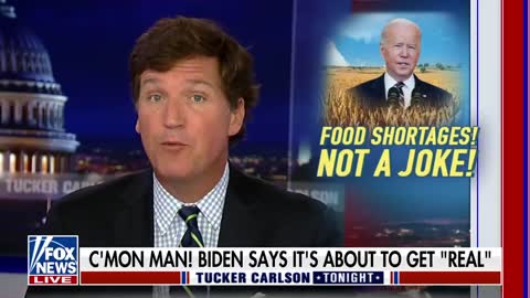 Tucker Carlson says, "We may not have enough food soon"