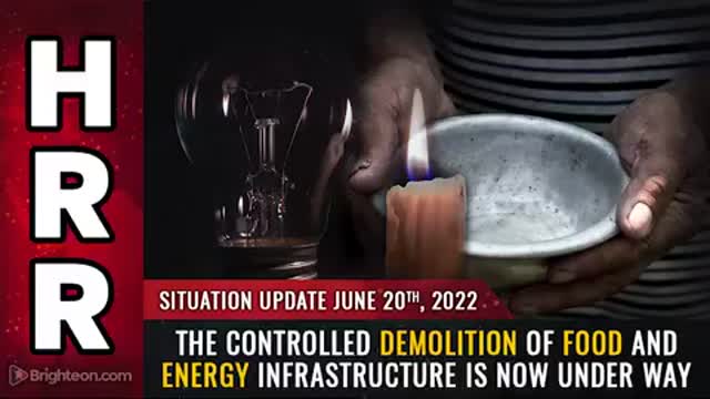 06-20-22 S.U. - The Controlled DEMOLITION of FOOD and ENERGY Infrastructure is Now Under Way