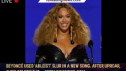 Beyoncé used 'ableist' slur in a new song. After uproar, she's deleting it. - 1b