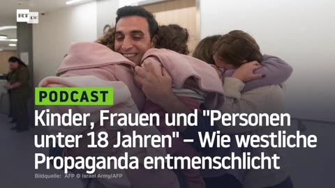 Kinder, Frauen und "Personen unter 18 Jahren" – Wie westliche Propaganda entmenschlicht