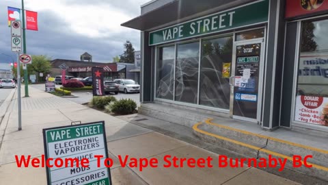 Vape Street Burnaby BC : Your One-Stop Vape Shop